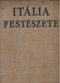  - Itália festészete, Budapest 1947 antikvár könyv