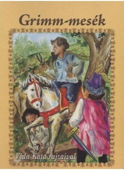 Grimm - Grimm mesék Grimm - Grimm mesék, Kisújszállás 0 antikvár könyv