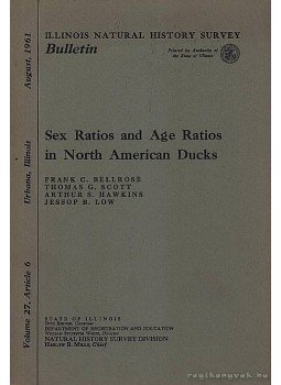 Frank C. Bellrose et al. - Sex ratios and age ratios in North American ducks (É.-Amerika kacsái nem és életkor szerinti megoszlása), Urbana 1961 antikvár könyv