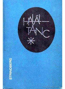 Strindberg, August - Haláltánc Strindberg, August - Haláltánc, Budapest 1971 antikvár könyv