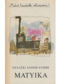 Gelléri Andor Endre - Matyika