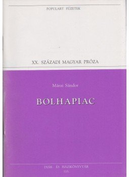 Márai Sándor - Bolhapiac Márai Sándor - Bolhapiac, Budapest 1995 antikvár könyv