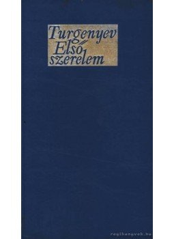 Ivan Turgenyev - Első szerelem Ivan Turgenyev - Első szerelem, 1968 antikvár könyv