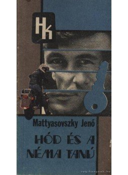 Mattyasovszky Jenő - Hód és a néma tanú Mattyasovszky Jenő - Hód és a néma tanú, 1981 antikvár könyv