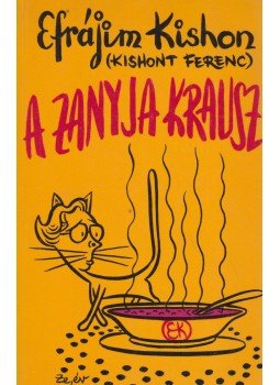 Ephraim Kishon (Kishont Ferenc) - A zanyja krausz Ephraim Kishon (Kishont Ferenc) - A zanyja krausz, Budapest 1988 antikvár könyv