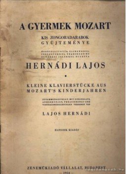 Hernádi Lajos - A gyermek Mozart Hernádi Lajos - A gyermek Mozart, Budapest 1954 antikvár könyv