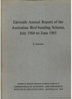 D. Purchase - Eleventh Annual Report of the Australian bird-banding scheme, July 1964 to june 1965. (Ausztrália madárjegyzék-táblázata, 11. éves kiadás), Melbourne 1968 antikvár könyv