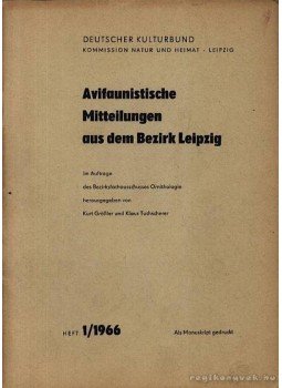 Kurt Grösler, Klaus Tuscherer - Avifaunistiche Mitteilungen aus dem Bezirk Leipzig (Lipcse környezetében élő madár-populációk), Lipcse 1966 antikvár könyv
