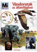 Dröscher, Vitus B. - Vándorutak az állatvilágban