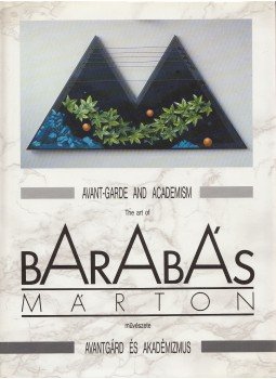 Barabás Márton, Gyárfás Péter, Hegyi Lóránd, Margócsy István, Petrőczi Éva, Pomogáts Béla, Szabados György - Barabás Márton művészete / The Art of Barabás Márton Barabás Márton, Gyárfás Péter, Hegyi Lóránd, Margócsy István, Petrőczi Éva, Pomogáts Béla, Szabados György - Barabás Márton művészete / The Art of Barabás Márton, Budapest 1990 antikvár könyv