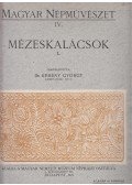 Kemény György - Mézeskalácsok 1. Összeállította: Kemény György. Kézirat harminckét táblával.