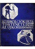 Fuchs, Eduard - Az erkölcsök története az ujkorban I. kötet