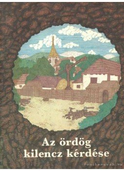 Szabó Ernő - Az ördög kilencz kérdése Szabó Ernő - Az ördög kilencz kérdése, Budapest 1988 antikvár könyv