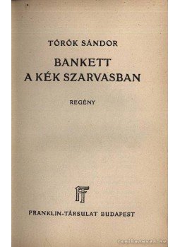 Török Sándor - Bankett a Kék Szarvasban Török Sándor - Bankett a Kék Szarvasban, Budapest 0 antikvár könyv