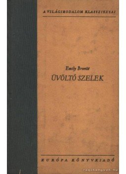 Emily Brontë - Üvöltő szelek Emily Brontë - Üvöltő szelek, Budapest 1962 antikvár könyv