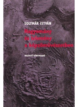 Solymár István - Hagyomány és lelemény a képzőművészetben, Budapest 1972 antikvár könyv