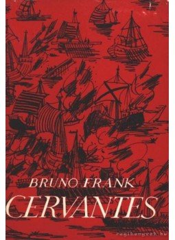 Frank, Bruno - Cervantes Frank, Bruno - Cervantes, Budapest 1967 antikvár könyv