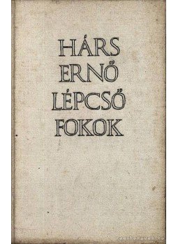Hárs Ernő - Lépcsőfokok Hárs Ernő - Lépcsőfokok, Budapest 1972 antikvár könyv