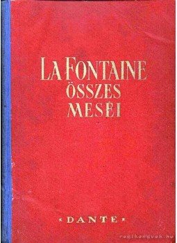Jean De La Fontaine - La Fontaine összes meséi Jean De La Fontaine - La Fontaine összes meséi, Budapest 0 antikvár könyv