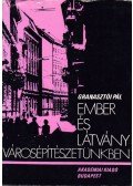Granasztói Pál - Ember és látvány városépítészetünkben