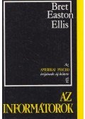 Bret Easton Ellis - Az informátorok