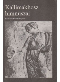 Kallimakhosz - Kallimakhosz himnuszai Kallimakhosz - Kallimakhosz himnuszai, Budapest 1976 antikvár könyv