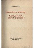 Móra Ferenc - Elkallódott riportok / Napok, holdak, elmúlt csillagok