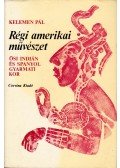 Kelemen Pál - Régi amerikai művészet