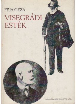 Féja Géza - Visegrádi esték Féja Géza - Visegrádi esték, Bratislava 1974 antikvár könyv
