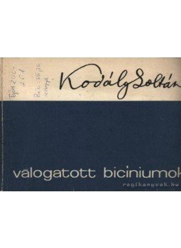 Kodály Zoltán - Válogatott bicíniumok Kodály Zoltán - Válogatott bicíniumok, Budapest 1984 antikvár könyv