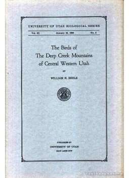 William H. Behle - The Birds of The Deep Creek Mountains of Central Western Utah. (A Deep Creak hegység madarai, KözépNy-Utah), Salt Lake city 1955 antikvár könyv