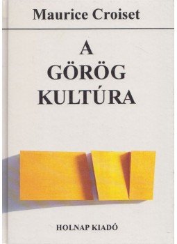 Croiset, M. - A görög kultúra Croiset, M. - A görög kultúra, Budapest 1994 antikvár könyv