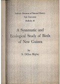 Ripley, Dillon S. - A Systematic and Ecological Study of Birds of New Guinea