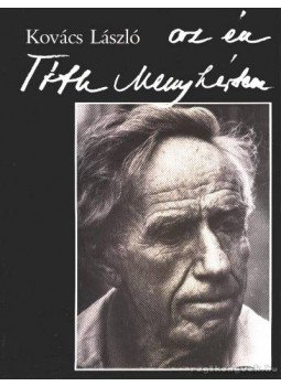 Kovács László - Az én Tóth Menyhértem Kovács László - Az én Tóth Menyhértem, Miske 1987 antikvár könyv