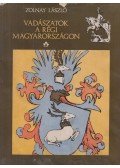 Zolnay László - Vadászatok a régi Magyarországon