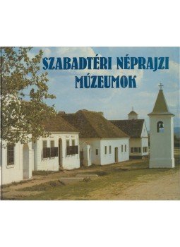 Kurucz Albert (szerk.), Balassa M. Iván (szerk.), Kecskés Péter (szerk.) - Szabadtéri néprajzi múzeumok Kurucz Albert (szerk.), Balassa M. Iván (szerk.), Kecskés Péter (szerk.) - Szabadtéri néprajzi múzeumok, 1987 antikvár könyv