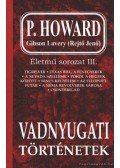 P. Howard,Gibson Lavery,Rejtő Jenő - Vadnyugati történetek