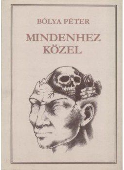 Bólya Péter - Mindenhez közel Bólya Péter - Mindenhez közel, Budapest 1983 antikvár könyv