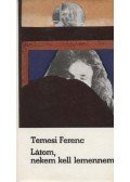 Temesi Ferenc - Látom, nekem kell lemennem