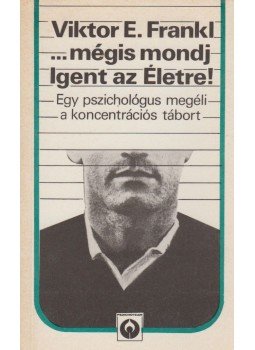 Frankl, Viktor E. - ...mégis mondj Igent az Életre!, Budapest 1988 antikvár könyv