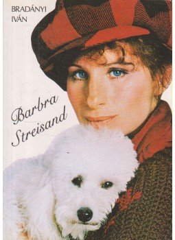 Bradányi Iván - Barbra Streisand Bradányi Iván - Barbra Streisand, Budapest 1990 antikvár könyv