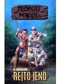 Rejtő Jenő - Trópusi pokol / Vissza a pokolba! / Az ellopott század