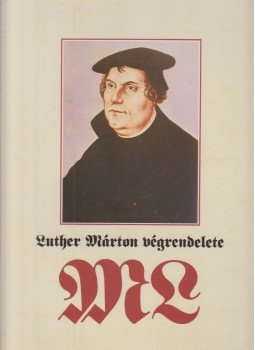 Fabiny Tibor - Luther Márton végrendelete Fabiny Tibor - Luther Márton végrendelete, Békéscsaba 1982 antikvár könyv