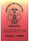 Bagi Lászlóné és Sonkoly Tibor (szerk.) - Hódmezővásárhely emlékkönyv 1878-1998