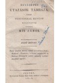 Kis János - Nevezetes utazások tárháza I.
