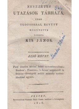 Kis János - Nevezetes utazások tárháza I. Kis János - Nevezetes utazások tárháza I., Pest 1816 antikvár könyv