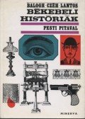 Balogh László,Lantos László,Czéh György - Békebeli históriák