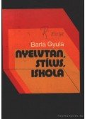 Barla Gyula - Nyelvtan, stílus, iskola