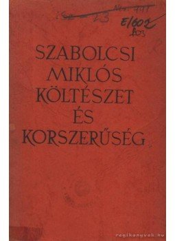 Szabolcsi Miklós - Költészet és korszerűség Szabolcsi Miklós - Költészet és korszerűség, Budapest 1959 antikvár könyv