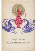 Gamzatov, Raszul - Az én Dagesztánom